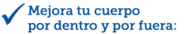 Mejora tu cuerpo por dentro y por fuera: Mejora tu cuerpo por dentro y por fuera: