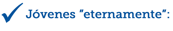 Jóvenes “eternamente”: Jóvenes “eternamente”: