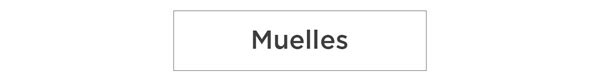 Muelles Muelles
