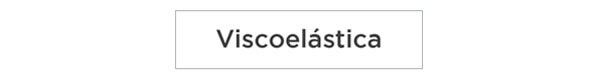 Viscoelástica Viscoelástica