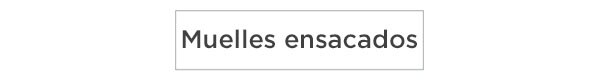 Muelles ensacados Muelles ensacados