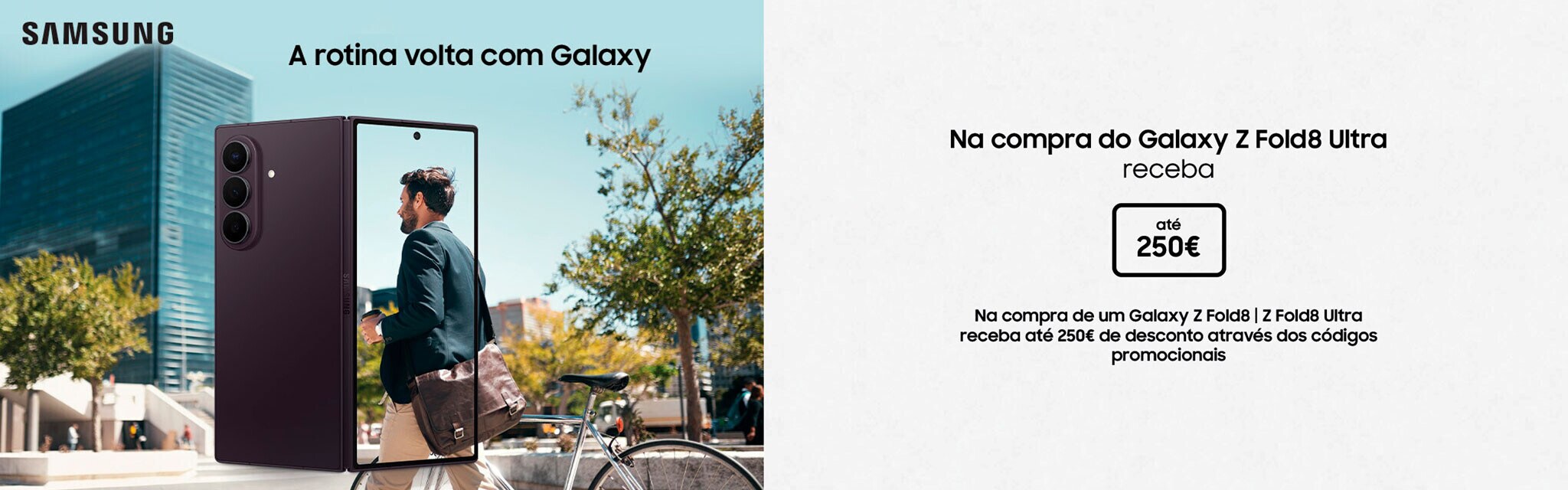 Samsung Galaxy Z Fold8 | Fold8 Ultra - Receba até -250€ de desconto através dos códigos promocionais Samsung Galaxy Z Fold8 | Fold8 Ultra - Receba até -250€ de desconto através dos códigos promocionais