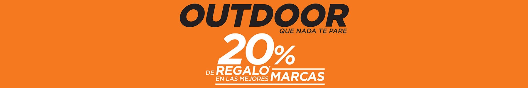 OUTDOOR. Que nada te pare OUTDOOR. Que nada te pare