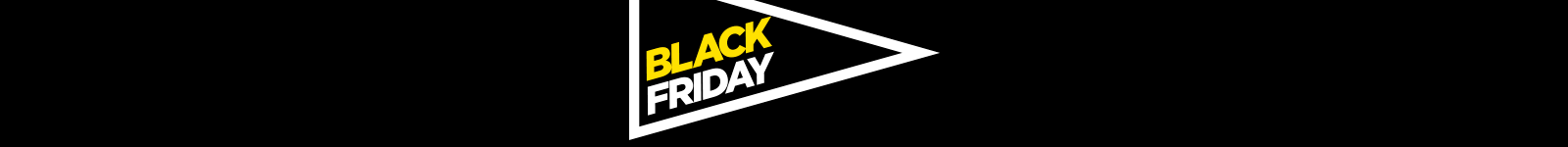 BLACK FRIDAY BLACK FRIDAY