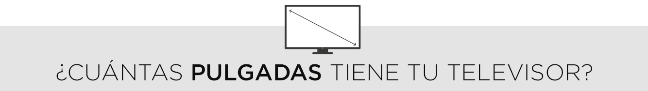 ¿CUÁNTAS PULGADAS TIENE TU TELEVISOR? ¿CUÁNTAS PULGADAS TIENE TU TELEVISOR?