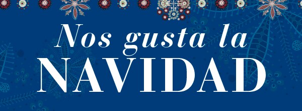 NOS GUSTA LA NAVIDAD NOS GUSTA LA NAVIDAD