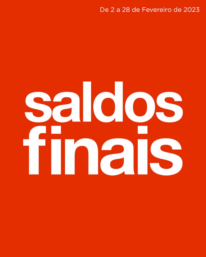 Ver Tudo Últimos Saldos até -50% Ver Tudo Últimos Saldos até -50%