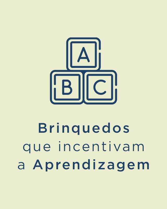 Brinquedos que Incentivam a Aprendizagem Brinquedos que Incentivam a Aprendizagem