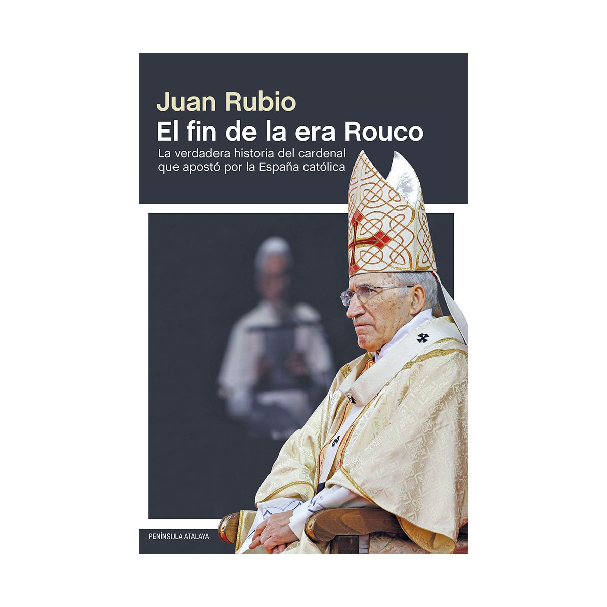 Imagem 0 de El fin de la era rouco: La verdadera historia del cardenal que apostó por la españa católica(Tapa blanda)