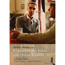 El Hombre Que Bebio Con Dylan Thomas 1