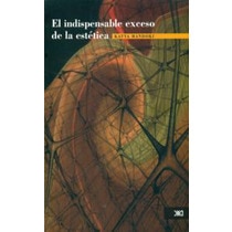 El Indispensable Exceso De La Estética 1