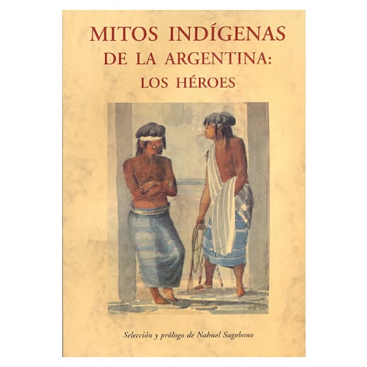 Imagen 0 de Mitos indígenas de la argentina (Tapa blanda)