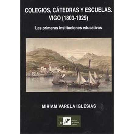 Colegios, cátedras y escuelas. Vigo (1803-1929) (Tapa blanda) 1