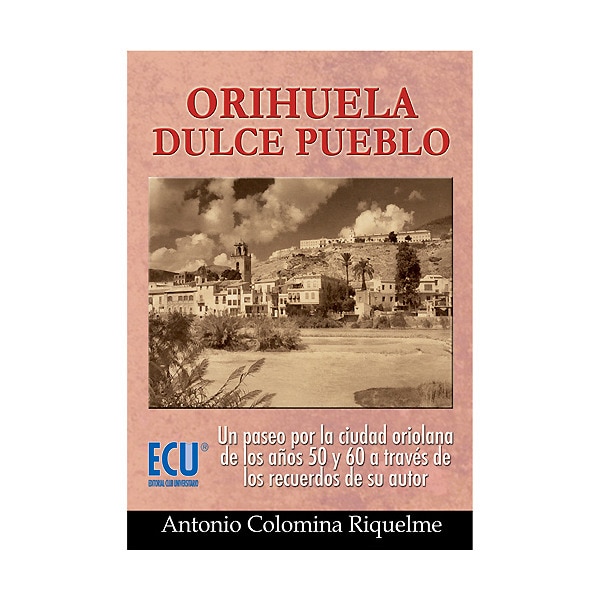 Imagem 0 de Orihuela. Dulce Pueblo