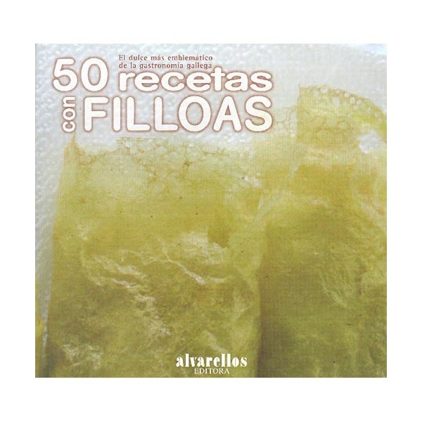 Imagem 0 de 50 RECETAS CON FILLOAS: El dulce más emblemáticio de la gastronomía gallega (Capa mole com abas)