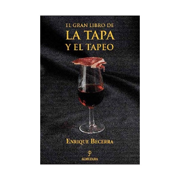 Imagen 0 de El gran libro de la tapa y el tapeo (Tapa blanda)