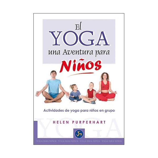 El yoga, una aventura para niños: Actividades de yoga para niños en grupo(Tapa blanda) 1