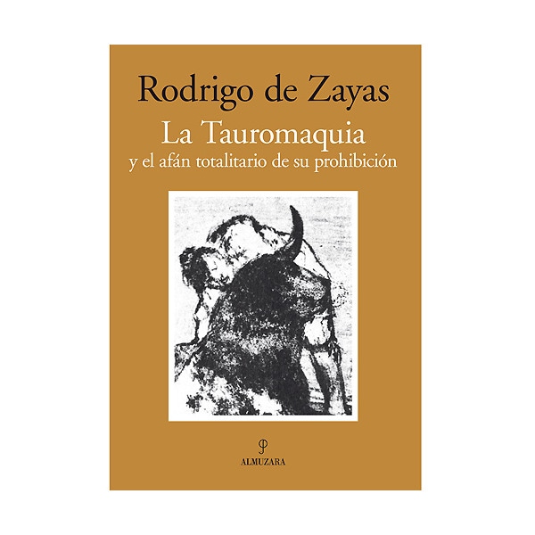 Imagem 0 de La Tauromaquia Y  El Afán Totalitario De Su Prohibición