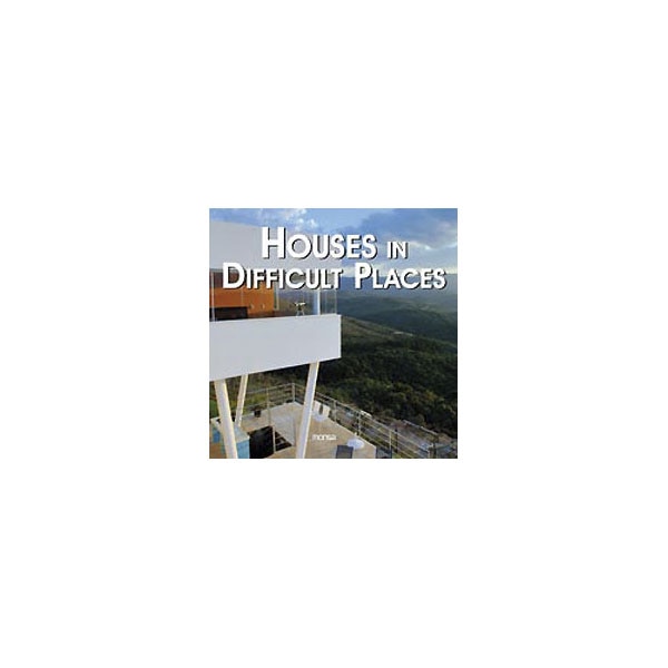 Houses In Difficult Places. Casas En Terrenos Extremos 1