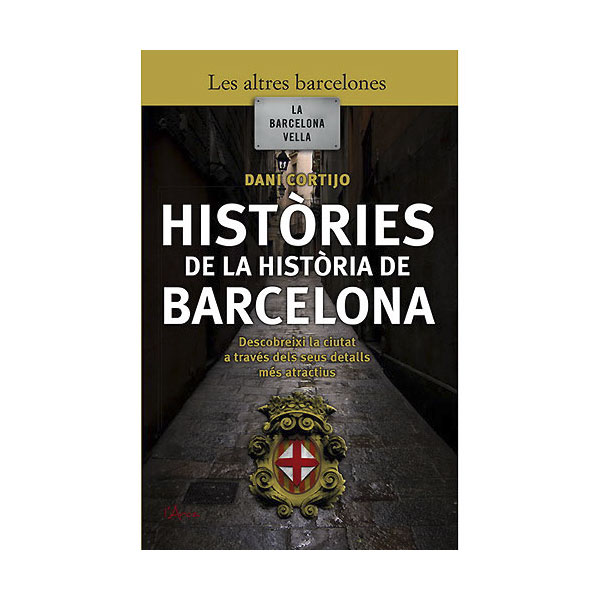 Imagen 0 de Histãries de la histãria de barcelona : descobreixi la ciutat través dels seus detalls més atractius (Tapa blanda)