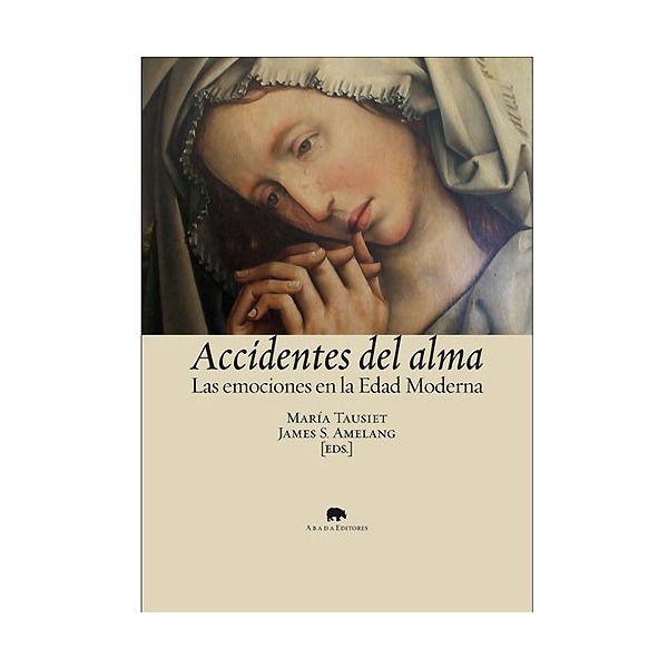 Imagen 0 de Accidentes del alma: las emociones en la edad moderna (Tapa blanda)