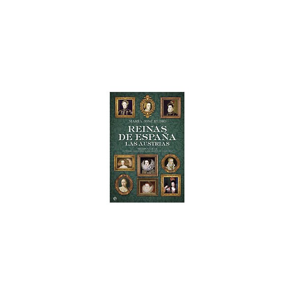 Imagem 0 de Reinas De España. Las Austrias: Siglos XV - XVII. De Isabel La Católica A Mariana De Neoburgo