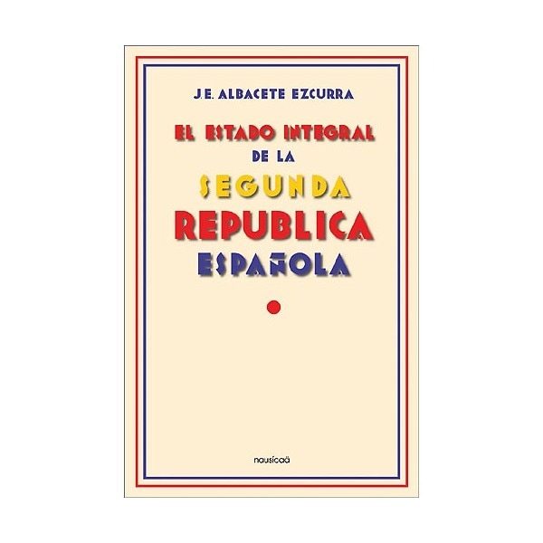Imagen 0 de El estado integral de la segunda república española (Tapa blanda)