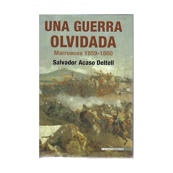 Imagen 0 de Una guerra olvidada: la campaña de marruecos de 1859 (Tapa dura)