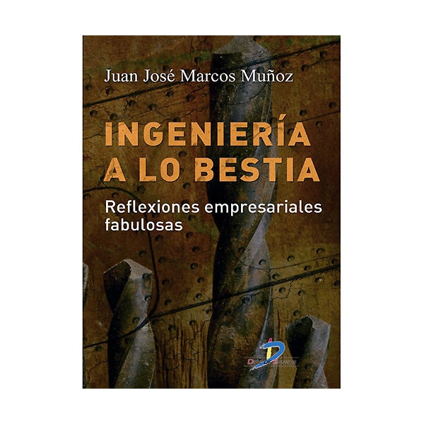 Ingeniería A Lo Bestia: Reflexiones Empresariales Fabulosas 1