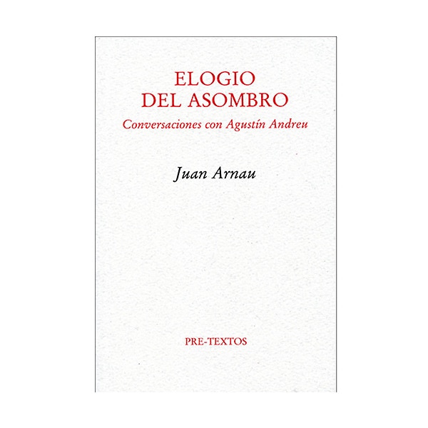 Imagen 0 de Elogio del asombro: Conversaciones con Agustín Andreu  (Tapa blanda)