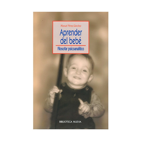 Aprender Del Bebé: Filosofar Psicoanalítico 1