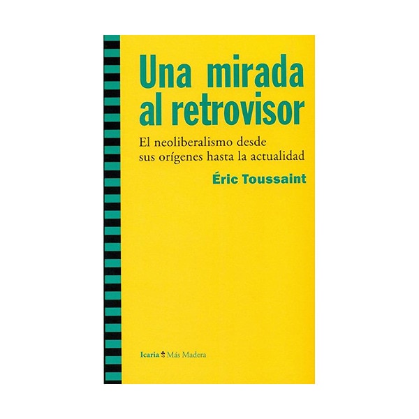 Una Mirada Al Retrovisor: El Neoliberalismo Desde Sus Orígenes Hasta La Actualidad 1