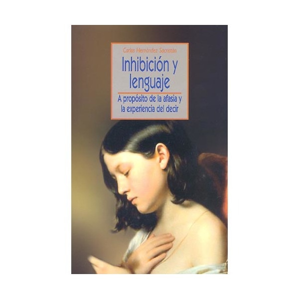 Inhibición y lenguaje. A propósito de la afasia y la experiencia del decir(Tapa blanda) 1