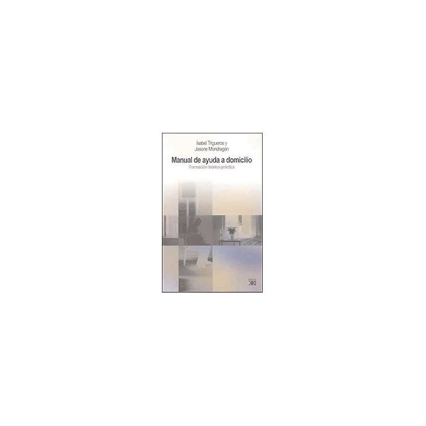 Manual de ayuda a domicilio: Formación teórico-práctica(Tapa blanda) 1