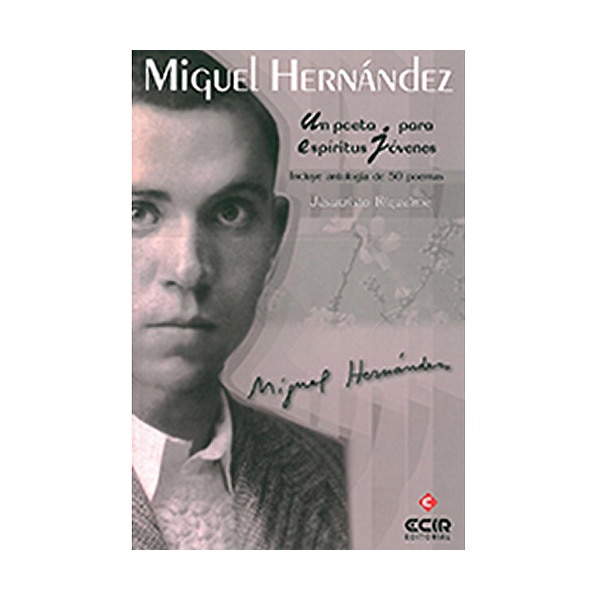 Imagem 0 de Miguel Hernández: Un Poeta Para Espíritus Jóvenes