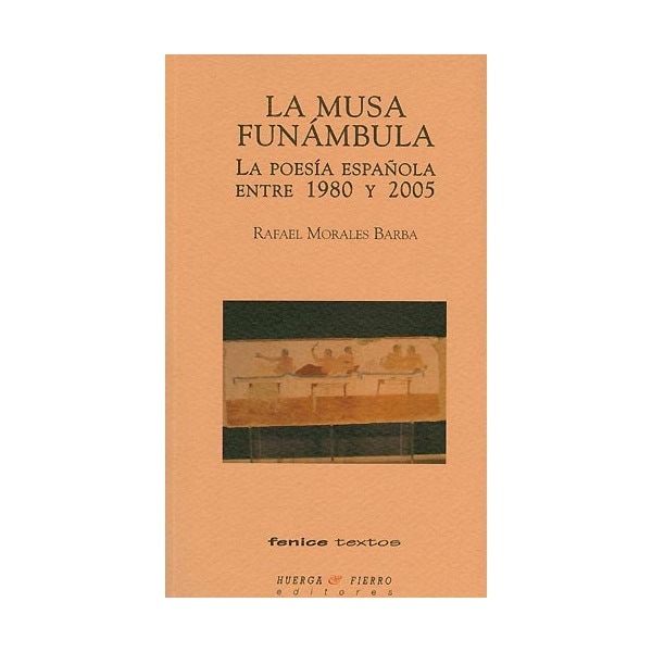 La Musa Funambulista: La Poesía Española Entre 1980 Y 2005 1