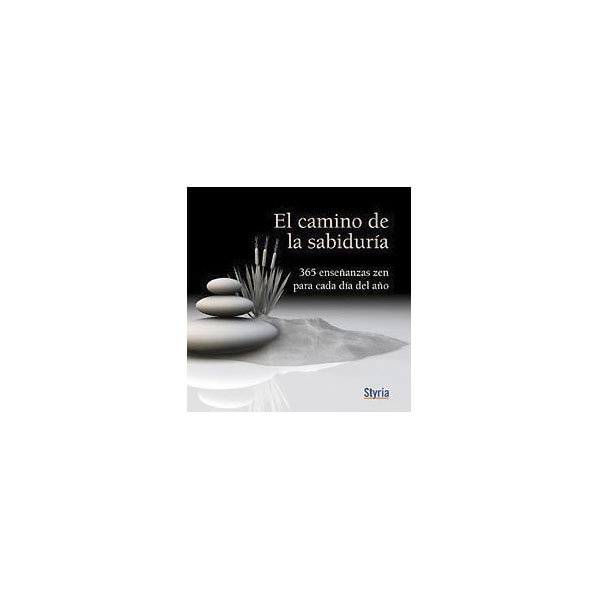 El Camino De La Sabiduría: 365 Enseñanzas Zen Para Cada Día Del Año 1