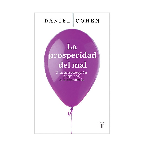 La prosperidad del mal: Una introducción (inquieta) a la economía(Tapa blanda) 1