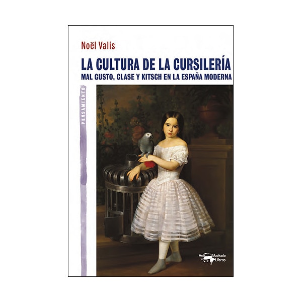 La cultura de la cursilería: Mal gusto, clase y kitsch en la España moderna (Capa mole) 1