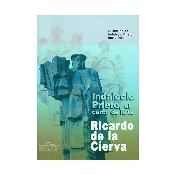 Imagem 0 de Indalecio Prieto: El Cerco De La Fe