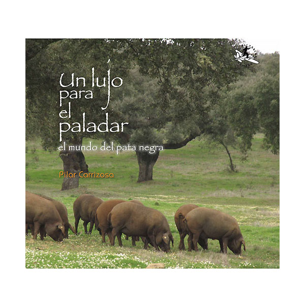 Imagem 0 de Un lujo para el paladar: la ruta del pata negra (Tapa blanda)