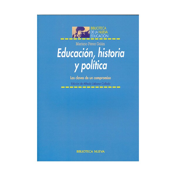 Educación. Historia Y Política: Las Claves De Un Compromiso 1