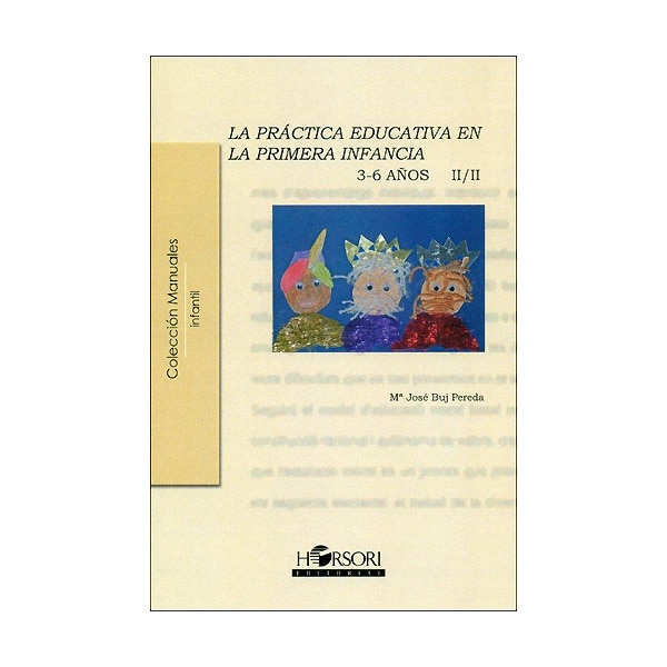 Imagen 0 de Práctica educativa en la primera infancia: 3 -6 años; vol. Ii (Tapa blanda)