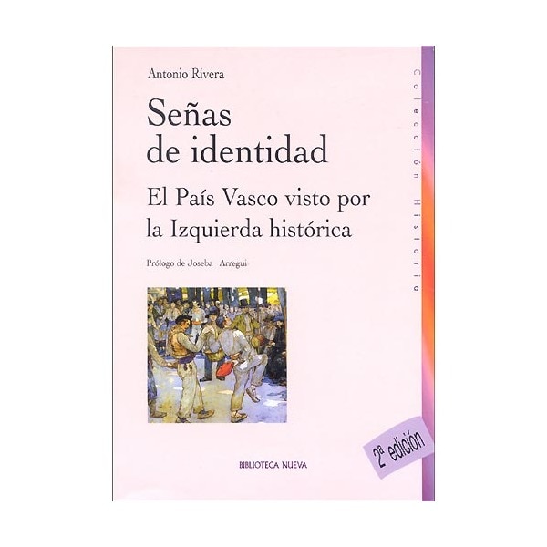 Señas De Identidad: El País Vasco Visto Por La Izquierda Histórica 1