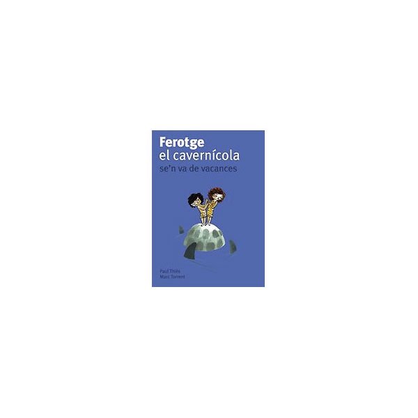 Ferotge, el Cavernícola, se'n va de vacances (Capa mole) 1