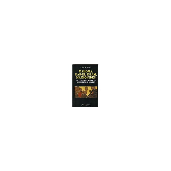 Mahoma. Dar-El Islam. Maimónides: Dos Ensayos Sobre El Monoteísmo Semita 1