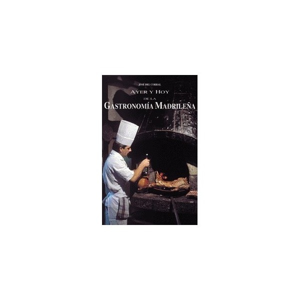 Imagen 0 de Ayer y hoy de la gastronomía madrileña (Tapa blanda)