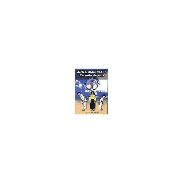 Artes marciales, escuela de vida: Escuela de vida (Capa mole) 1