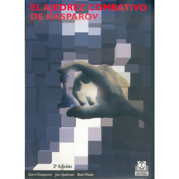 Imagen 0 de Ajedrez combativo de Kasparov, El  (Tapa blanda)