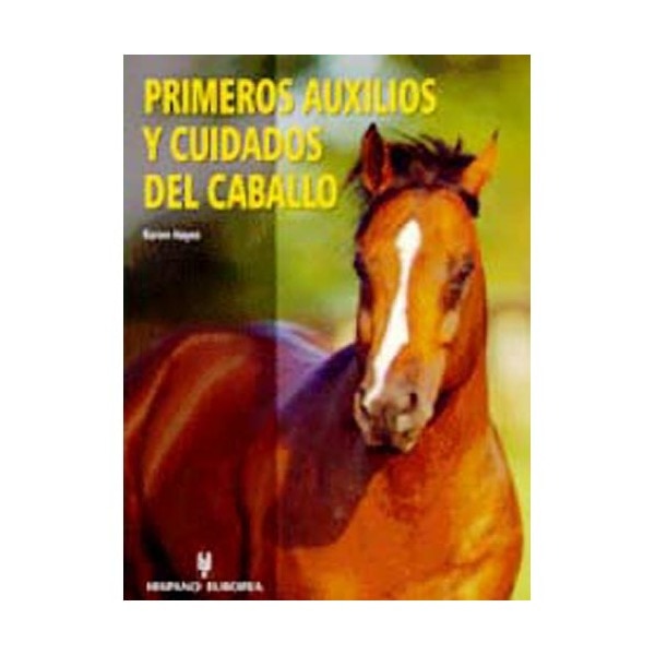Primeros auxilios y cuidados del caballo(Tapa blanda) 1